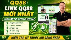 Link QQ88 Mới Nhất – Cách Kiểm Tra An Toàn