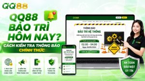 QQ88 Bảo Trì Hôm Nay? Cách Kiểm Tra Chính Thức